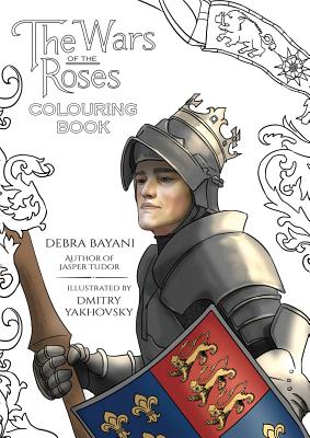 The Wars of the Roses Colouring Book - Debra Bayani