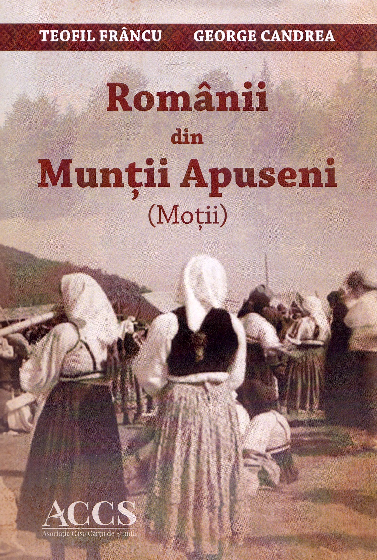 Romanii din Muntii Apuseni. Motii - Teofil Francu, George Candrea