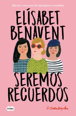 Seremos Recuerdos / We Will Become Memories - Elisabet Benavent