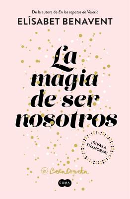 La Magia de Ser Nosotros / The Magic of Being Ourselves - Elisabet Benavent