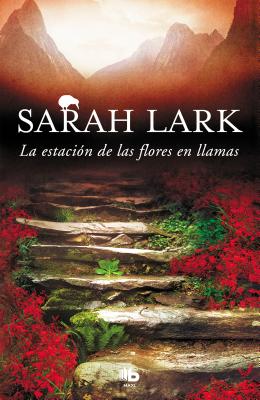 La Estaci�n de Las Flores En Llamas / Flower Station in Flames - Sarah Lark