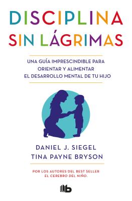 Disciplina Sin L�grimas / No-Drama Discipline - Daniel Siegel