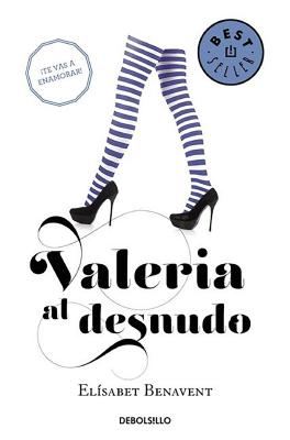 Valeria Al Desnudo / Valeria Naked - Elisabet Benavent