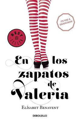 En Los Zapatos de Valeria / In Valeria's Shoes - Elisabet Benavent
