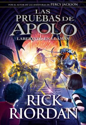 Las Pruebas de Apolo: El Laberinto en Llamas = The Burning Maze - Rick Riordan