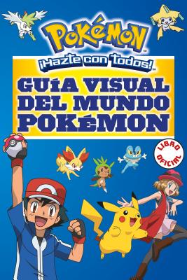 Gu�a Visual del Mundo Pok�mon / Pokemon Visual Companion - Varios Autores