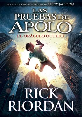 Las Pruebas de Apolo, Libro 1: El Or�culo Oculto / The Trials of Apollo, Book One: The Hidden Oracle - Rick Riordan