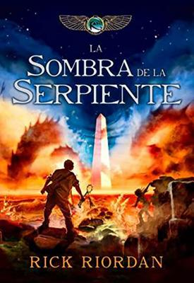Las Cr�nicas de Los Kane, Libro 3: La Sombra de la Serpiente / The Kane Chronicles Book 3: The Serpent's Shadow = The Serpent's Shadow - Rick Riordan