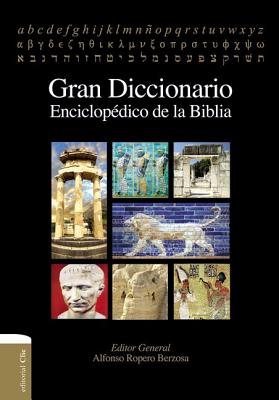 Gran Diccionario Enciclop�dico de la Biblia - Alfonso Ropero Berzosa