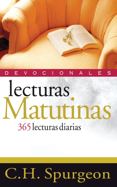 Lecturas Matutinas: 365 Lecturas Diarias - Charles H. Spurgeon