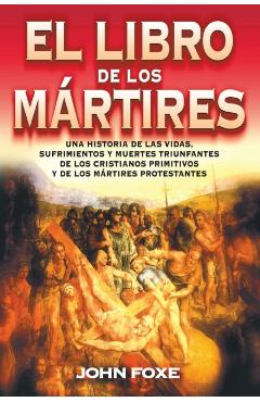 El Libro de Los Mrtires = Foxe'es Book of Martyrs - John Foxe