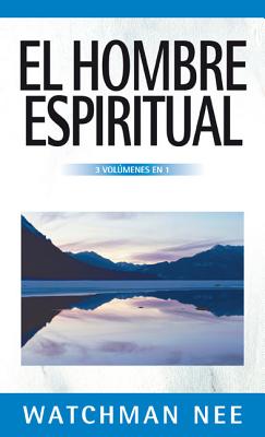 El Hombre Espiritual - 3 Vol&#65533;menes En 1 - Watchman Nee