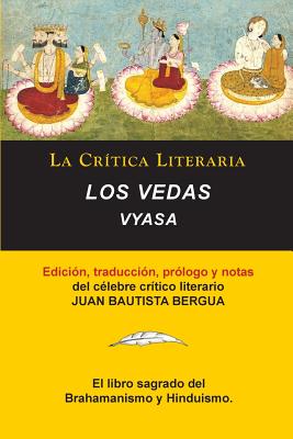 Los Vedas, Vyasa, Colecci�n La Cr�tica Literaria por el c�lebre cr�tico literario Juan Bautista Bergua, Ediciones Ib�ricas - Vyasa Viasa