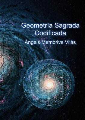 Geometr�a Sagrada Codificada - �ngels Vil�s Membrive