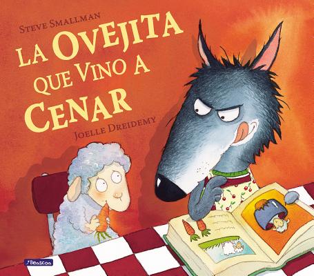 La Ovejita Que Vino A Cenar = The Lamb Who Came for Dinner - Steve Smallman
