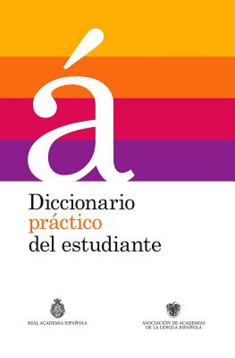 Diccionario Pr�ctico del Estudiante / Practical Dictionary for Students - Real Academia De La Lengua Espanola