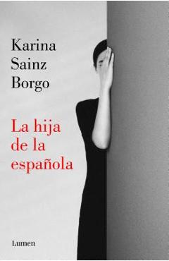 Coperta cărții 'La Hija de la Espa�ola / It Would Be Night in Caracas - Karina Sainz Borgo'