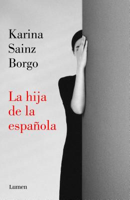 La Hija de la Espa�ola / It Would Be Night in Caracas - Karina Sainz Borgo