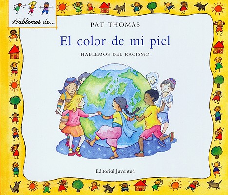 El Color de Mi Piel: Hablemos del Racismo = The Skin I'm in - Pat Thomas