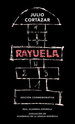 Rayuela. Edici�n Conmemorativa / Hopscotch. Commemorative Edition - Julio Cortazar