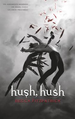 Hush, Hush (Spanish Edition) - Becca Fitzpatrick