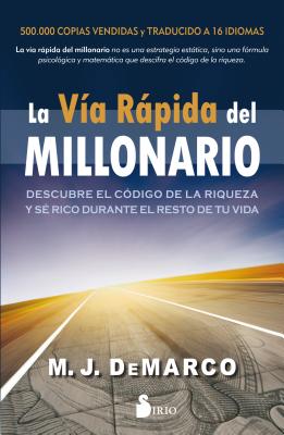 La Via Rapida del Millonario - M. J. Demarco