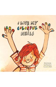 I Love My Colorful Nails - Alicia Acosta