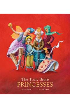 Coperta cărții 'The Truly Brave Princesses - Dolores Brown'