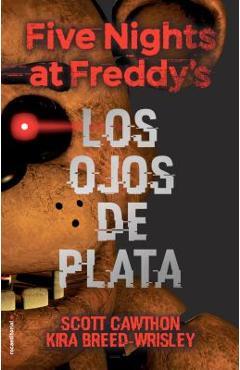 Poza produsului Five Nights at Freddy's. Los Ojos de Plata - Scott Cawthon
