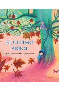 El ltimo rbol (the Last Tree) - Mara Quintana Silva
