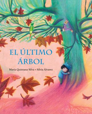 El �ltimo �rbol (the Last Tree) - Mar�a Quintana Silva