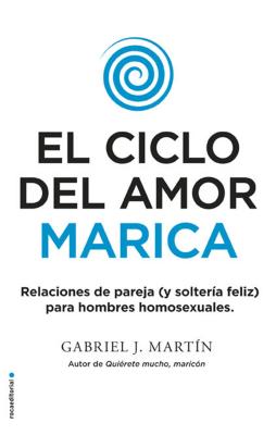 El Ciclo del Amor Marica - Gabriel J. Martin