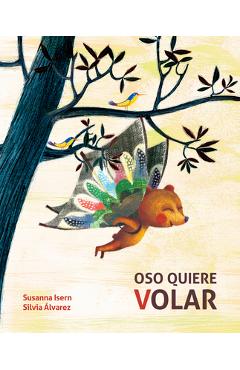 Coperta cărții 'Oso Quiere Volar (Bear Wants to Fly) - Susanna Isern'