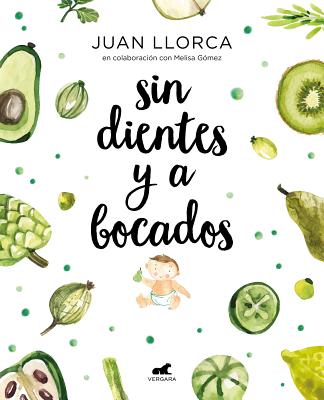 Sin Dientes Y a Bocados / Toothless and by the Mouthful - Juan Llorca