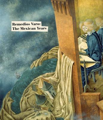 Remedios Varo: The Mexican Years - Remedios Varo