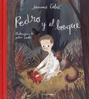 Pedro y El Bosque - Jaume Cabre