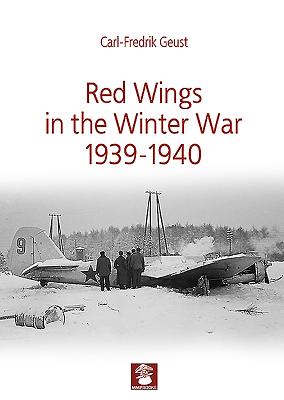 Red Wings in the Winter War 1939-1940 - Carl-fredrik Geust