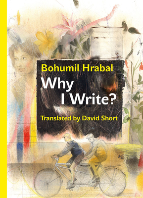 Why I Write?: The Early Prose from 1945 to 1952 - Bohumil Hrabal
