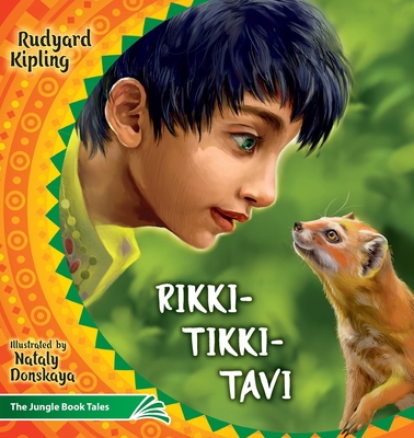 Rikki Tikki Tavi: The Jungle Book Tales - Rudyard Joseph Kipling