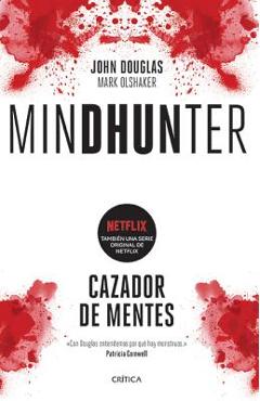 Coperta cărții 'Mindhunter: Cazador de Mentes. - John Douglas Douglas'