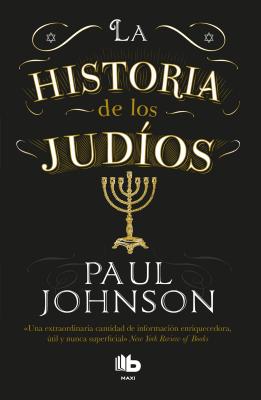 La Historia de Los Judios / A History of the Jews - Paul Johnson