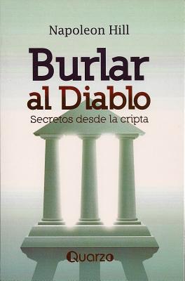 Burlar Al Diablo: Secretos Desde La Cripta = Outwitting the Devil - Mark Victor Hansen