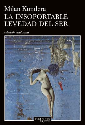 La Insoportable Levedad del Ser - Kundera