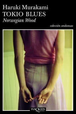 Tokio Blues. Norwegian Wood - Haruki Murakami