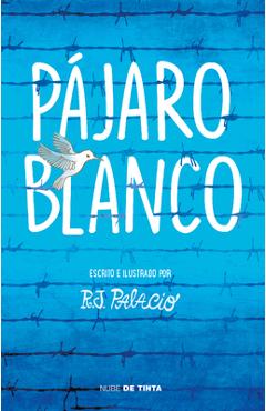 Coperta cărții 'P�jaro Blanco = White Bird - R. J. Palacio'