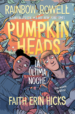 Pumpkinheads (Spanish Edition) - Rainbow Rowell