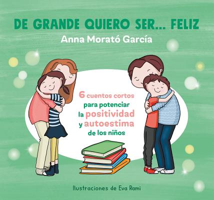 de Grande Quiero Ser Feliz / When I Grow Up, I Want to Be Happy - Anna Morato