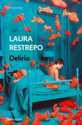 Delirio / Delirium - Laura Restrepo