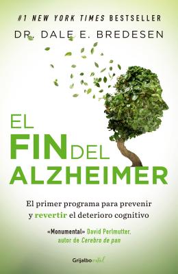 El Fin del Alzheimer / The End of Alzheimer's - Dale Bredesen
