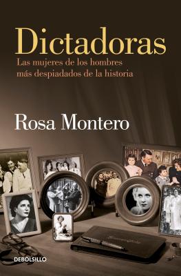 Dictadoras / Madam Dictators - Rosa Montero